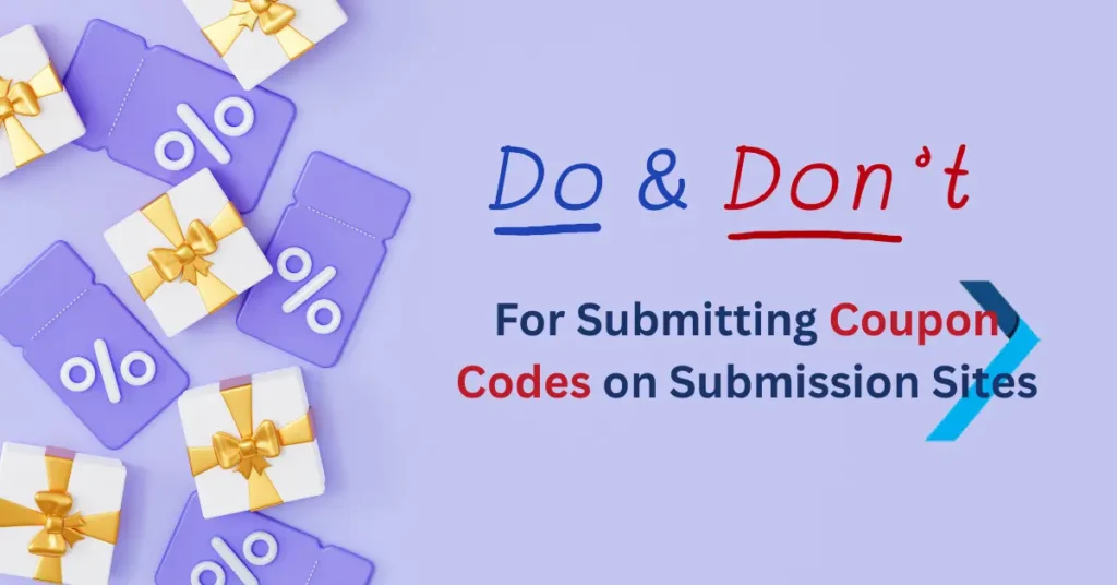 Dos and Don'ts for Submitting Coupon Codes on Submission Sites