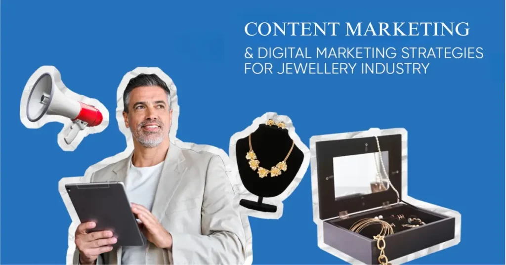 Understanding content marketing strategies for jewelry brands